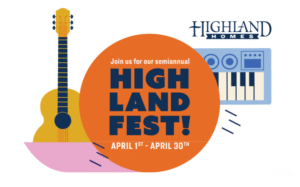 Flyer for Highland Fest April 1st-April 30th for Highland Homes Community
